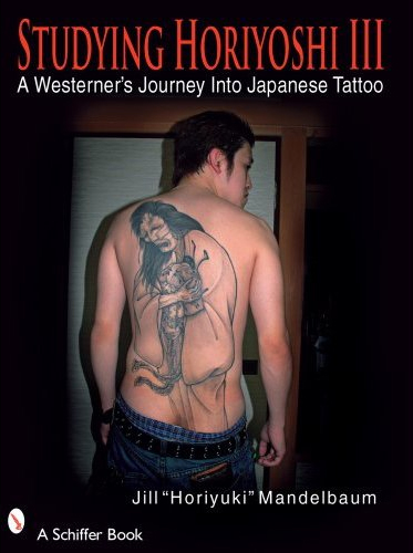 Studying Horiyoshi III : A Westerner's Journey Into the Japanese Tattoo