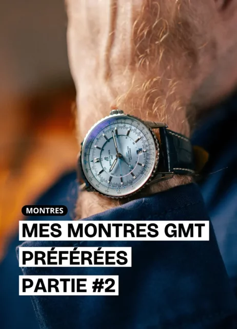 Reel mes montres GMT préférées 2026 partie 2