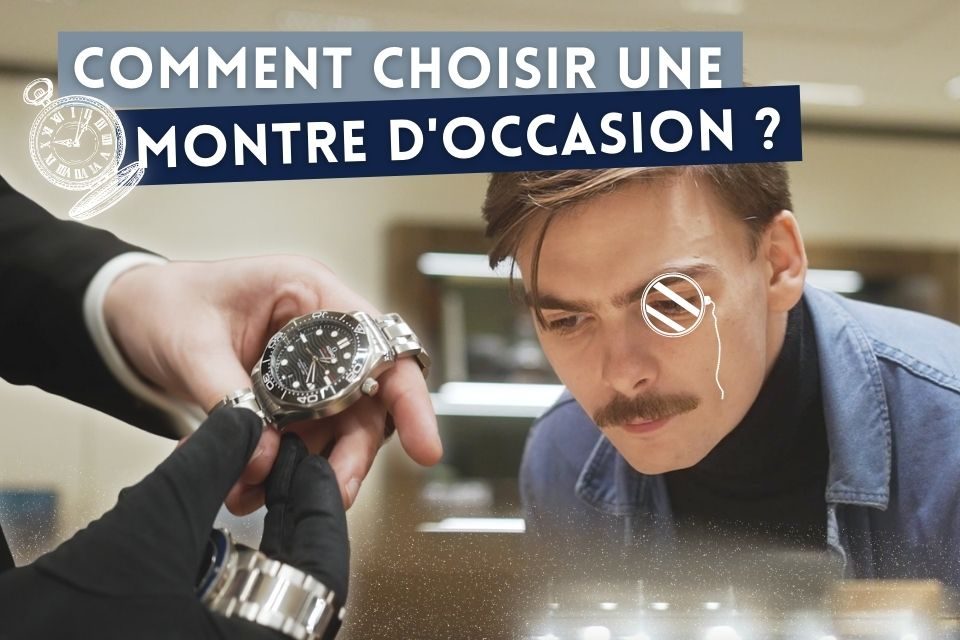 Comment choisir une montre d'occasion